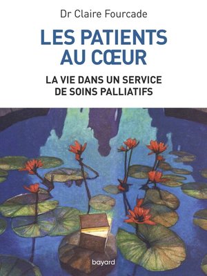 cover image of Les patients au coeur--La vie dans un service de soins palliatifs